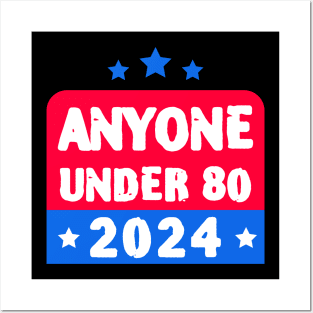 Anyone Under 80 2024 Election Posters and Art